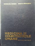 Medicina si Colectivitatile Umane - G.G. Popescu, S.M. Radulescu, Editura Medicala 1981, Carte Medicina Interna