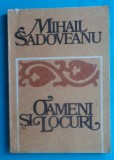 Mihail Sadoveanu &ndash; Oameni si locuri