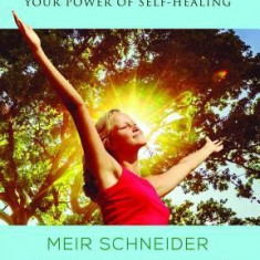 Awakening the Power of Self-Healing: Healthy Exercises for Physical, Mental, and Spiritual Balance