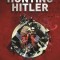 Hunting Hitler: New Scientific Evidence That Hitler Escaped Nazi Germany