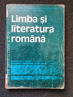 LIMBA SI LITERATURA ROMANA MANUAL PENTRU CLASA A XI-A - Crisan, Papadima foto