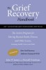 The Grief Recovery Handbook: The Action Program for Moving Beyond Death, Divorce, and Other Losses Including Health, Career, and Faith