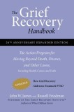 The Grief Recovery Handbook: The Action Program for Moving Beyond Death, Divorce, and Other Losses Including Health, Career, and Faith
