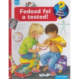 Fedezd fel a tested! - Mit? Mi&eacute;rt? Hogyan? 9. - Doris R&uuml;bel