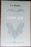 ION BOGDAN (DUMITRU IUGA): CERB ALB (VERSURI, volum de debut - 1976)