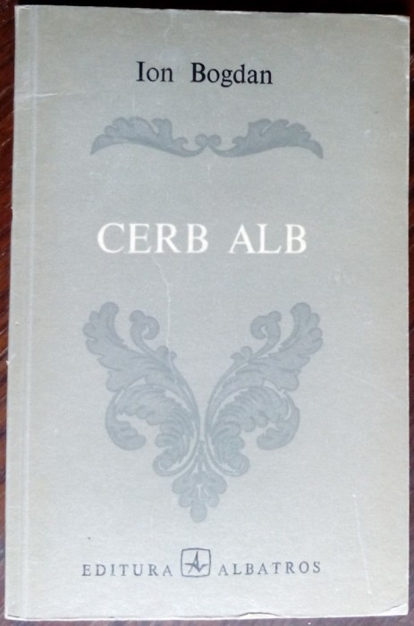 ION BOGDAN (DUMITRU IUGA): CERB ALB (VERSURI, volum de debut - 1976)
