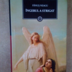 Fanus Neagu - Ingerul a strigat (editia 2009)
