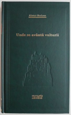 Unde se avanta vulturii &amp;ndash; Alistair MacLean foto