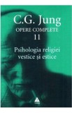 Opere complete 11: Psihologia religiei vestice si estice - C.G. Jung