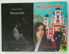 MICUTA KATI de OSMAN AKDERE , VOLUMELE I - II , roman , 2019 -2022