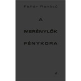 A mer&eacute;nylők f&eacute;nykora - Feh&eacute;r Ren&aacute;t&oacute;