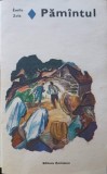 Pamantul - Emile Zola, Roman de Dragoste, Editura Eminescu 1982, Romana, 400 pagini, Paperback