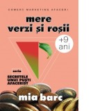 Mere verzi si rosii. Seria Secretele unui pusti afacerist - Mia Barc