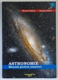 ASTRONOMIE , MANUAL PENTRU AMATORI de MARCEL JINCA si AURELIA IDITA , 2017