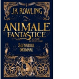 Animale fantastice si unde le poti gasi - scenariul original - J. K. Rowling, Tatiana Dragomir