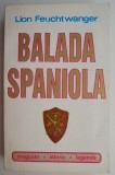 Cumpara ieftin Balada spaniola - Lion Feuchtwanger - Carte