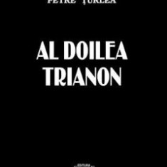 Al doilea trianon - Petre Turlea