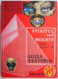 Spiritul dupa moarte - Luiza Textoris, Carte Spiritualitate Ezoterism, Anticariat Stare Buna
