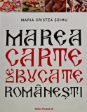 Cumpara ieftin Marea carte de bucate romanesti - 2019 - Maria Cristea Soimu (@I77)