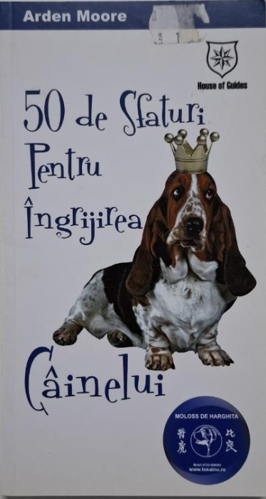 50 de sfaturi pentru ingrijirea cainelui &ndash; Arden Moore