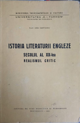 ISTORIA LITERATURII ENGLEZE SECOLUL AL XIX-LEA. REALISMUL CRITIC-ANA CARTIANU foto