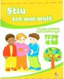 Știu tot mai mult. Activități 4+