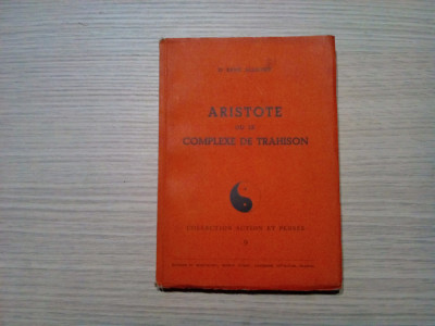 ARISTOTE ou le COMPLEXE DE TRAHISON - Rene Allendy -1943, 144 p.; ex. No. 652 foto