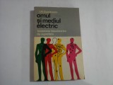 Omul si mediul electric. Fenomene bioelectrice de suprafata - I. Fl. DUMITRESCU