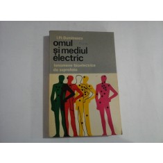 Omul si mediul electric. Fenomene bioelectrice de suprafata - I. Fl. DUMITRESCU
