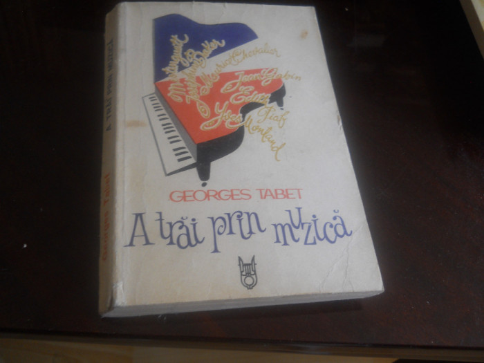 Georges Tabet - A trai prin muzica (Editura Muzicala, 1989)
