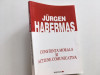 JURGEN HABERMAS, CONSTIINTA MORALA SI ACTIUNE COMUNICATIVA