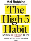 Cumpara ieftin The High 5 Habit. E timpul sa te bucuri de tine/Mel Robbins