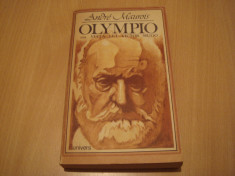 Olympio sau viata lui Victor Hugo - Andre Maurois Editura Univers 1983 foto