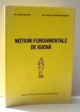 NOTIUNI FUNDAMENTALE DE IGIENA de NICOLAE POLL , ILEANA ADRIANA SERBAN