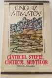 C&Acirc;NTECUL STEPEI, C&Acirc;NTECUL MUNȚILOR - CINGHIZ AITMATOV