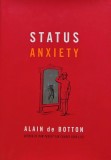 Status Anxiety - 2004 - Alain De Botton ($Z136)