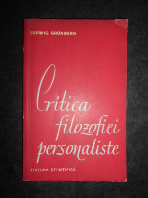 Ludwig Grunberg - Critica filozofiei personaliste foto