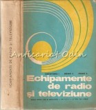 Echipamente De Radio Si Televiziune - Constantinescu I. - Tiraj: 1365 Exemplare