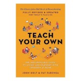 Teach Your Own, John Holt, Pat Farenga
