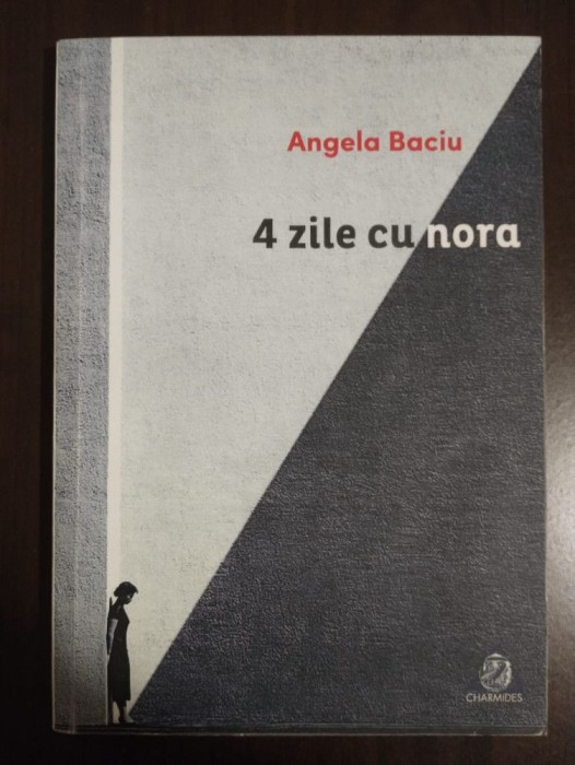 Angela Baciu - 4 zile cu Nora