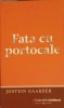 Fata cu portocale - Jostein Gaarder, Editura Univers, 2009, Roman, 156 pagini