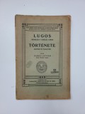 Cumpara ieftin Raritate bibliofila - Ivanyi Istvan, Lugos Tortenete: Istoria Lugojului (monografia orasului Lugoj), maghiara, Lugoj - Szabadka - Subotita, 1907