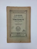 raritate Ivanyi Istvan, Lugos Tortenete-Istoria Lugojului, maghiara, Lugoj 1907