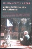 DESPRE BOLILE TAINICE ALE SUFLETULUI-ARHIMANDRIT LAZAR-348156