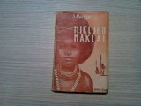 MIKLUHO MAKLAI - S. Markov - Editura Cartea Rusa, 1949, 158 p., Alta editura