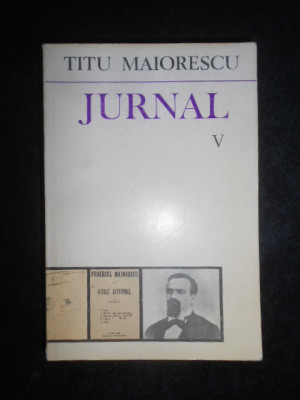 Titu Maiorescu - Jurnal si epistolar (10/12 Iulie 1864 - 7/19 Noiembrie 1866) foto