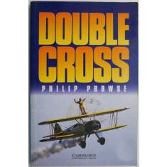 Double Cross &ndash; Philip Prowse (Cambridge English Readers Level 3)