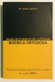 Mari Marii reformatori luterani si Biserica Ortodoxa, Preotul Daniel Benga, editura Sophia, 2003, religie, teologie, Biserica Luterana, Carti istoria bisericii