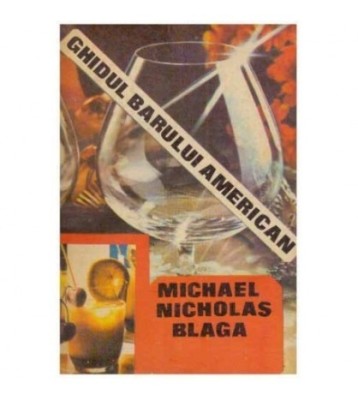 Michael Nicholas Blaga - Ghidul barului american - 124403 foto