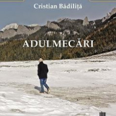 Adulmecari - Cristian Badilita